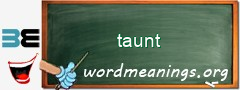 WordMeaning blackboard for taunt